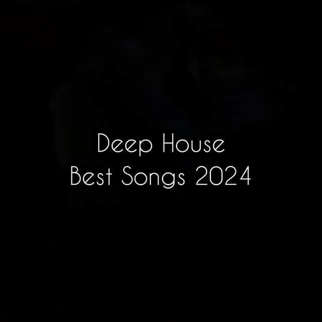 Best Songs 2024 - Deep House