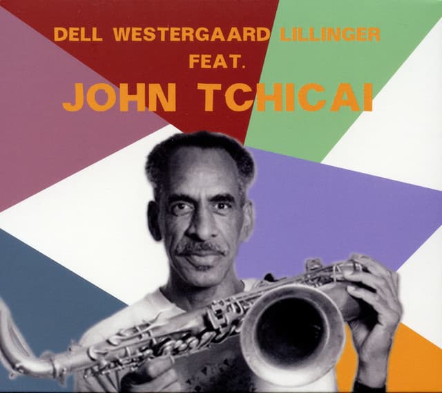 Dell Westergaard Lillinger feat. John Tchicai - John Tchicai