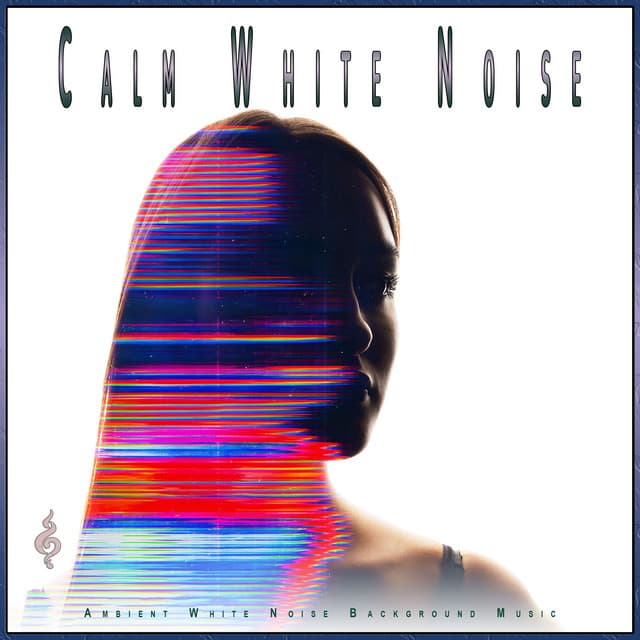 Calm White Noise: Ambient White Noise Background Music - White Noise FH