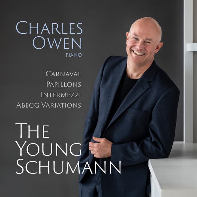 The Young Schumann: Carnaval - Papillons - Intermezzi - Abegg Variations - Robert Schumann