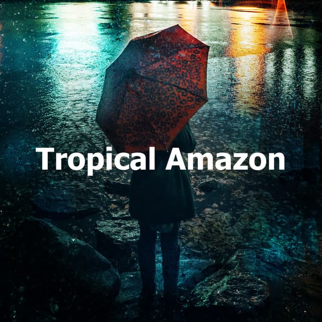 Tropical Amazon - Sounds Of Nature