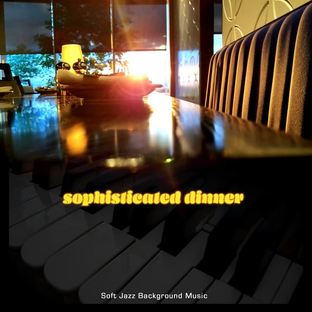 Sophisticated Dinner - Soft Jazz Background Music