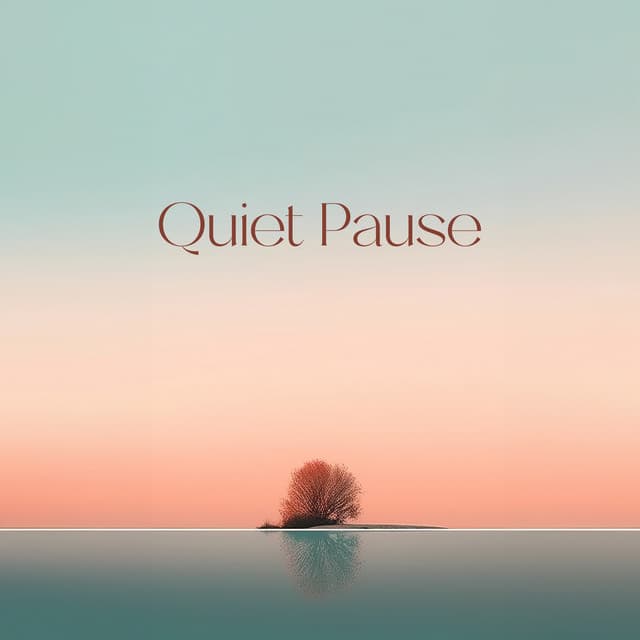 Quiet Pause - Soothing Sounds Universe