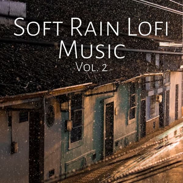 Soft Rain Lofi Music Vol. 2 - Lofis