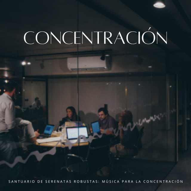 Santuario De Serenatas Robustas: Música Para La Concentración - Música Inteligente