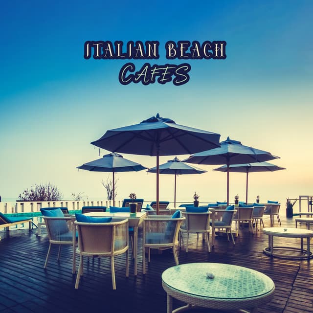 Italian Beach Cafes - Italian Restaurant Music of Italy