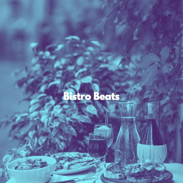 Bistro Beats - Light Dinner Music
