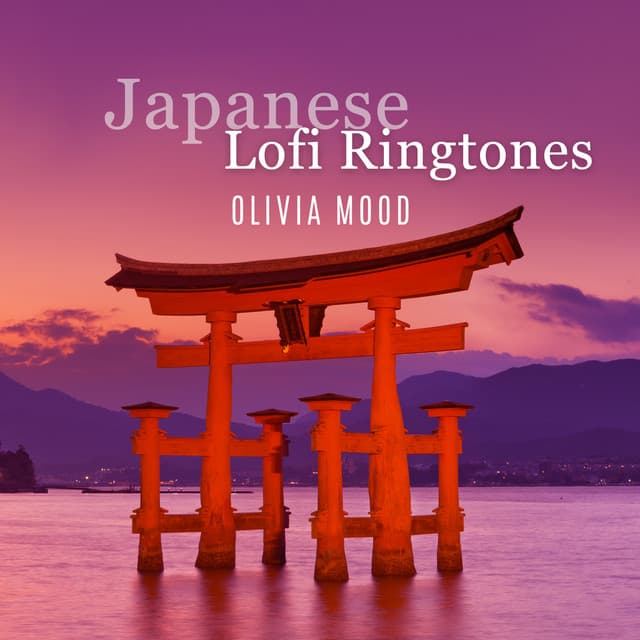 Japanese Lofi Ringtones: Oriental Chill Beats for Awakening - Olivia Mood