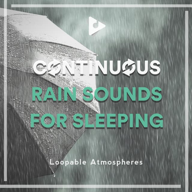 Continuous Rain Sounds for Sleeping - Loopable Atmospheres