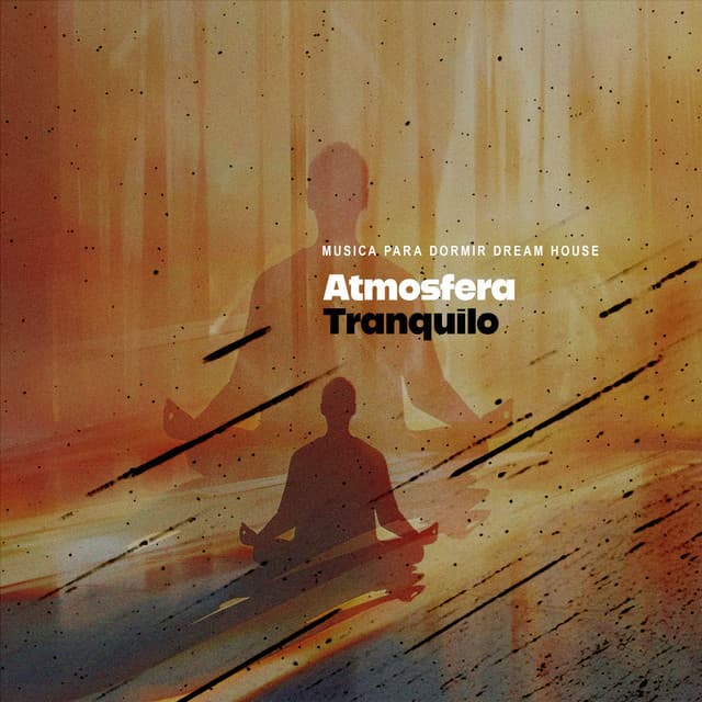 Atmosfera Tranquilo - Musica para Dormir Dream House