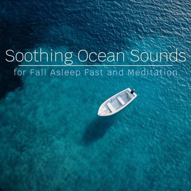 Soothing Ocean Sounds for Fall Asleep Fast and Meditation - Ocean Waves for Deep Sleep