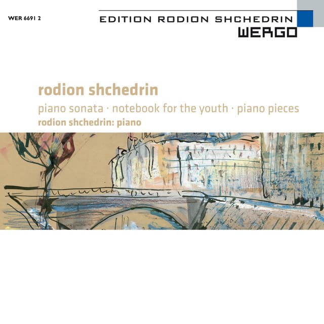 Shchedrin: Piano Sonata / Notebook for the Youth / Piano Pieces - Rodion Shchedrin