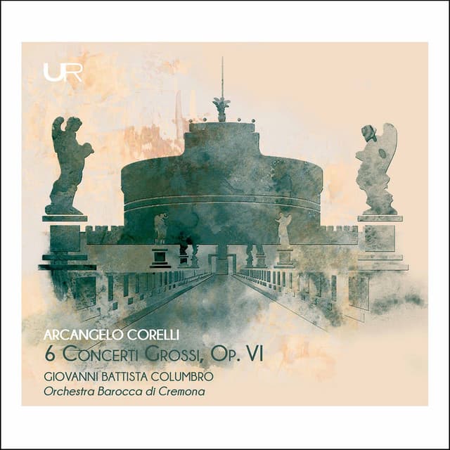 Corelli: Concerti grossi, Op. 6 Nos. 1, 3, 4 & 8-10 - Arcangelo Corelli