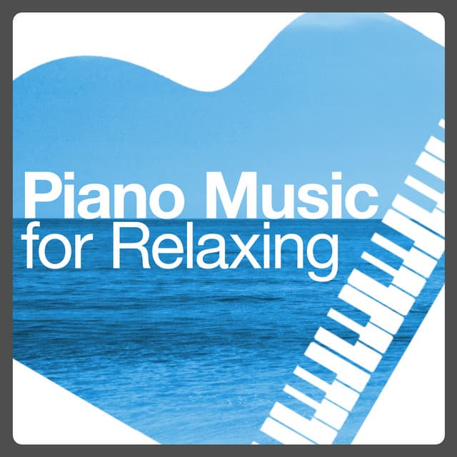 Piano Music for Relaxing - Easy Listening Piano