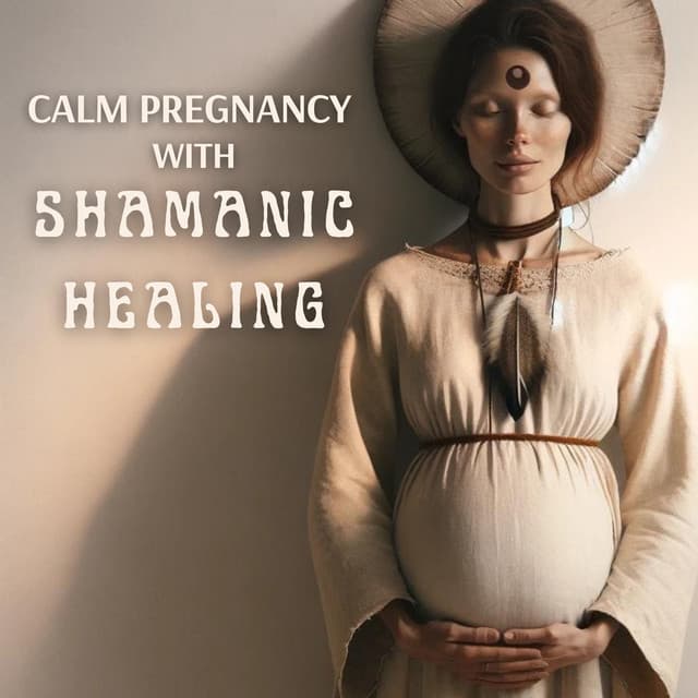Calm Pregnancy with Shamanic Healing - Nature Music Pregnancy Academy