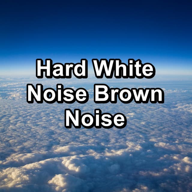 Hard White Noise Brown Noise - White Noise Sound