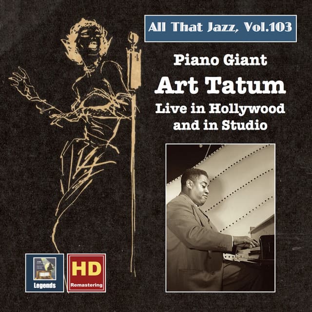 All That Jazz, Vol. 103: Piano Giant – Art Tatum Live in Hollywood and in Studio - Art Tatum