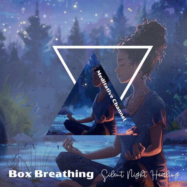 Box Breathing: Silent Night Healing - Meditative Channel