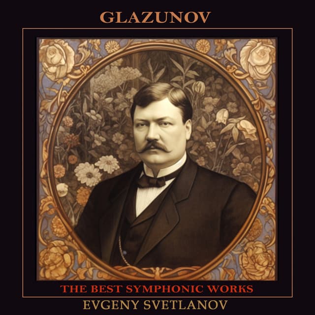 Glazunov: The Best Symphonic Works - Alexander Glazunov