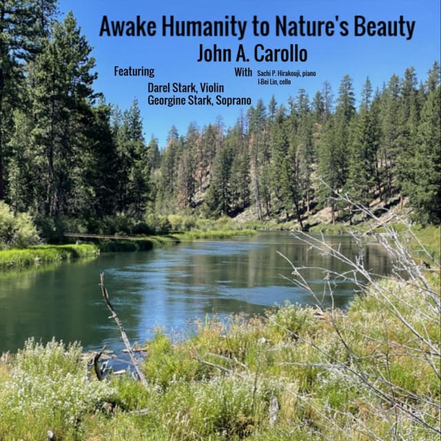 Awake Humanity to Nature's Beauty - John Anthony Carollo