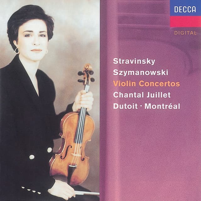 Stravinsky: Violin Concerto//Szymanowski: Violin Concertos Nos. 1 & 2 - Chantal Juillet