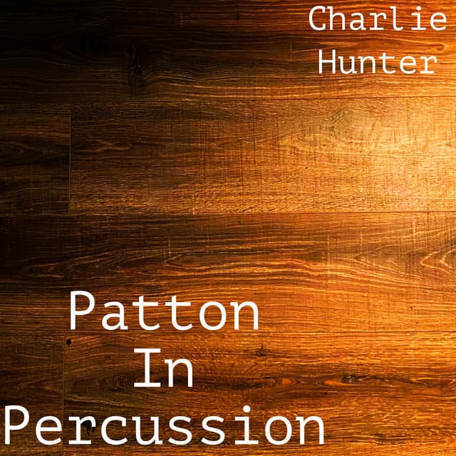 Patton in Percussion - Charlie Hunter