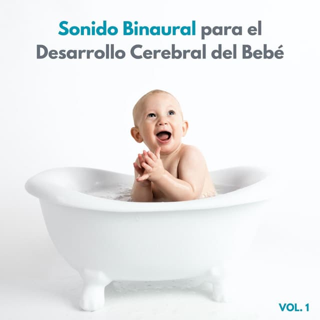 Sonido Binaural Para El Desarrollo Cerebral Del Bebé Vol. 1 - Tranquilidad Eterna