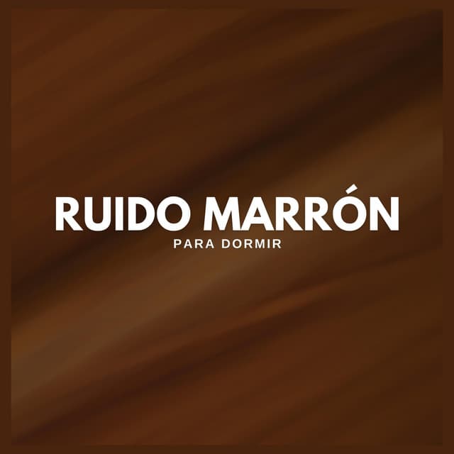 Ruido Marrón para Dormir - Ruido Marrón Para Dormir