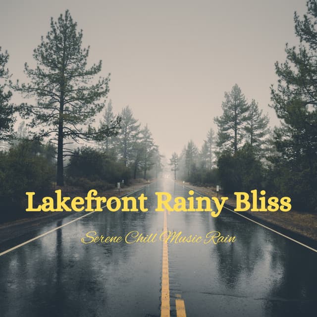 Lakefront Rainy Bliss: Serene Chill Music Rain - Tender Moments