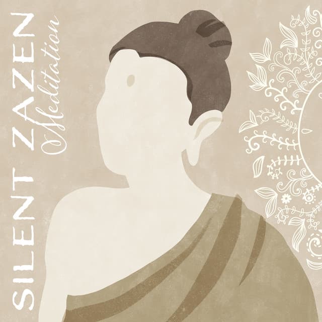 Silent Zazen Meditation: Dreamlike Retreat, Peaceful Zen Oasis for Your Mind - Deep Buddhist Meditation Music Set