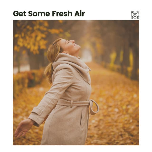Get Some Fresh Air - Mother Nature Soundscapes