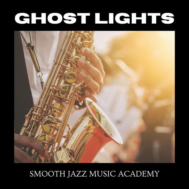 Ghost Lights: Jazz Background Music - Smooth Jazz Music Academy