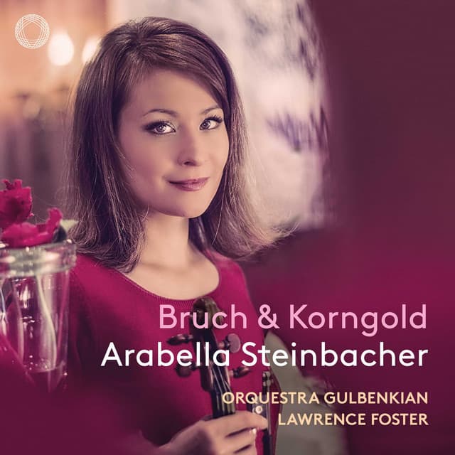Bruch: Violin Concerto in G Minor - Korngold: Violin Concerto in D Major - Chausson: Poème - Arabella Steinbacher