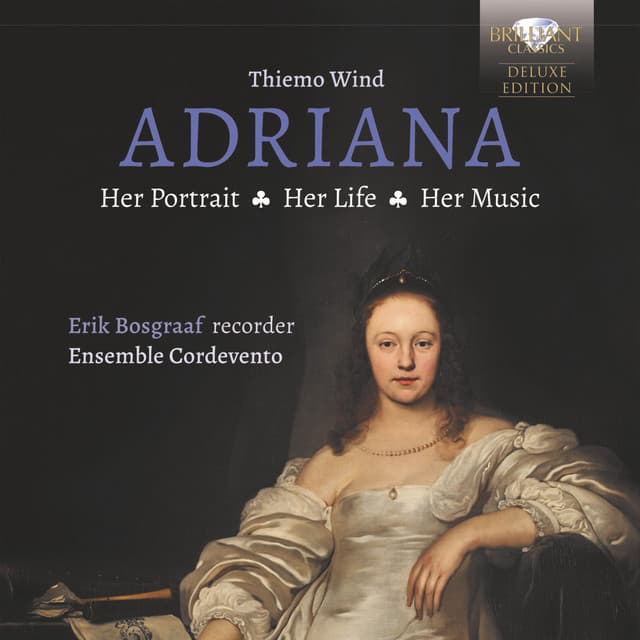 Adriana: Her Portrait, Her Life, Her Music - Erik Bosgraaf