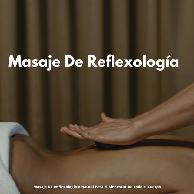 Masaje De Reflexología Binaural Para El Bienestar De Todo El Cuerpo - Doctor binaural