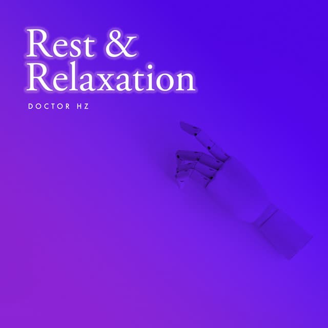 Rest & Relaxation - Doctor Hz