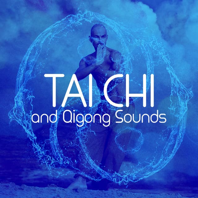 Tai Chi and Qigong Sounds - Tai Chi And Qigong