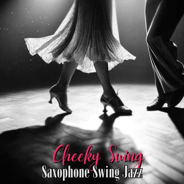 Cheeky Swing: Saxophone Swing Jazz in the Night - Smooth Jazz Music Academy
