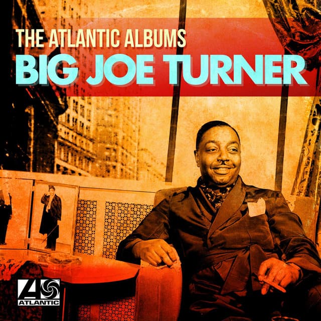 The Atlantic Albums - Big Joe Turner
