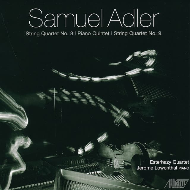 Samuel Adler: Quartets and Piano Quintet - Samuel Adler