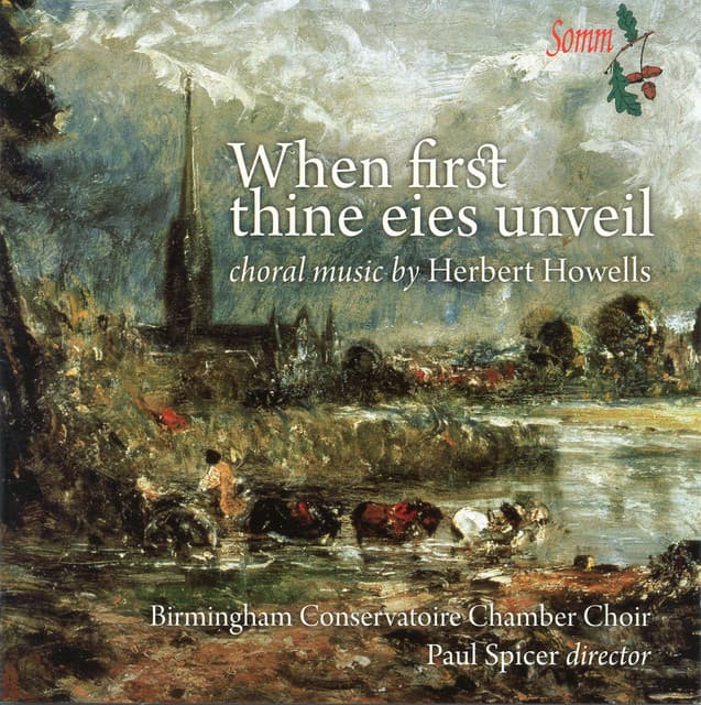 Howells: When First Thine Eies Unveil - Herbert Howells