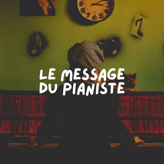 Le Message du Pianiste - Berceuses Piano