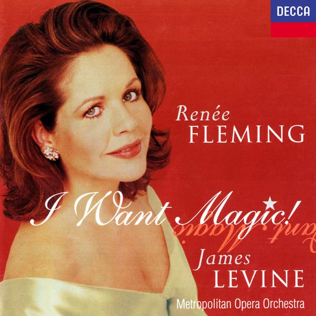 Renée Fleming - I Want Magic! - American Opera Arias - Renée Fleming