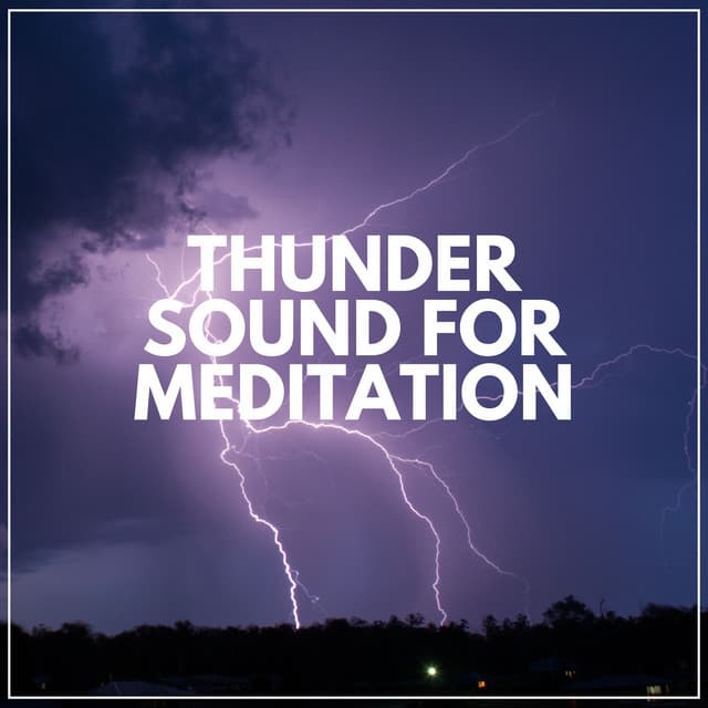 Thunder Sound for Meditation - Sounds Of Rain & Thunder Storms