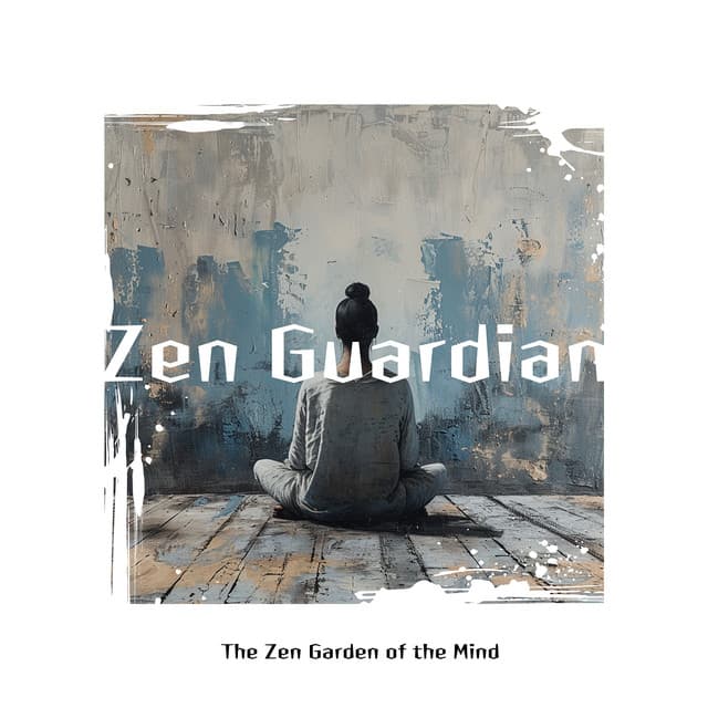 The Zen Garden of the Mind - Zen Guardian