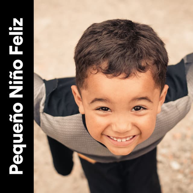 Pequeño Niño Feliz - Nanas para Bebes