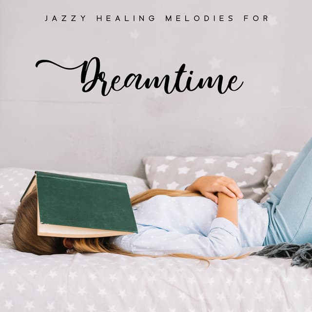 Jazzy Healing Melodies for Dreamtime - Healing Jazz Melodies Artist