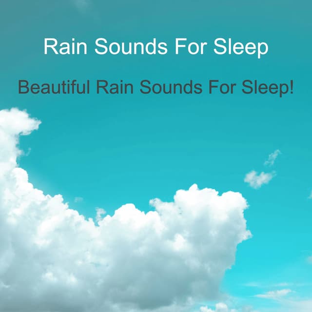 Beautiful Rain Sounds For Sleep! - Rain Sounds For Sleep