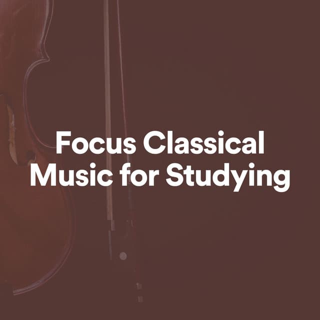 Focus Classical Music for Studying - Classical Music For Studying
