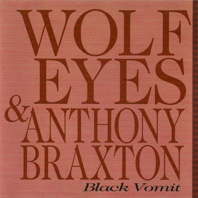 Black Vomit - Wolf Eyes